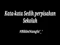 Download Lagu Kata-kata sedih perpisahan sekolah