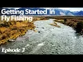 Fly Rod Weight Getting Started In Fly Fishing - Episode 2