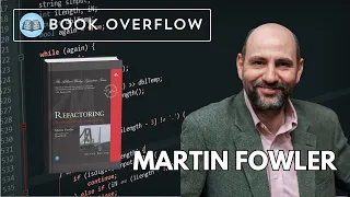Martin Fowler Reflects on Refactoring Improving the Design of Existing Code