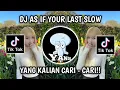 Lagu DJ AS IF YOUR LAST Slowed \u0026 Reverb Terbaru Yang Kalian Cari ‼️