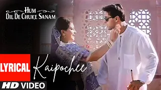 Download Kaipochee Lyrical Video Song | Hum Dil De Chuke Sanam | Salman Khan,Aishwarya Rai MP3