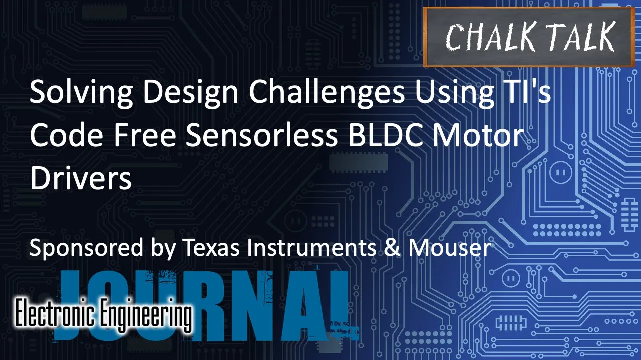 Solving Design Challenges Using TI's Code Free Sensorless BLDC Motor Drivers -- TI and Mouser