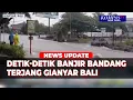 Download Lagu Detik-detik Banjir Bandang Terjang Permukiman Warga Di Gianyar Bali 2 Hari Diguyur Hujan