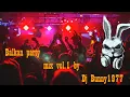 Download Lagu Balkan party mix vol.1 by Dj Bunny1977