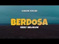 Download Lagu BERDOSA - FRESLY NIKIJULUW | Karaoke Lagu Timur Populer 2024 | Karaoke No Vocal