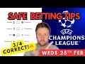 Champions League Football Betting Tips Predictions Today 4 Safe Picks Weds 25th Feb