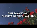Lagu Aku Sayang Aku - Chintya Gabriella (Lirik) | Lagu Viral Tiktok Terimakasih Masa Lalu