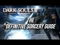 In Depth Guide To Sorceries for Dark Souls 2 SOTFS