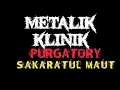 Download Lagu PURGATORY - SAKARATUL MAUT | METALIK KLINIK