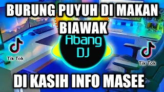 Download DJ BURUNG PUYUH BURUNG KETUT DIMAKAN BIAWAK REMIX VIRAL TIKTOK TERBARU 2022 DJ DI KASIH INFO MASEE MP3