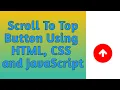 Scroll To Top Button with HTML CSS JavaScript Back To Top Using HTML CSS and JS Scroll Button