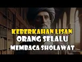 Download Lagu KEBERKAHAN LISAN PENGAMAL SHOLAWAT