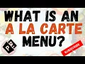 An a la carte menu is essential to chefs What does a la carte mean