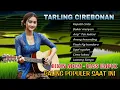 Lagu TARLING CIREBONAN - BIKIN ADEM BASS EMPUK - PALING POPULER SAAT INI 