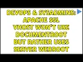 DevOps SysAdmins Apache SSL vhost won t use DocumentRoot but rather uses server webroot