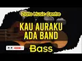 Lagu Kau Auraku - Ada Band No Bass