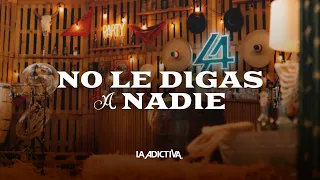 LA ADICTIVA - NO LE DIGAS A NADIE (VIDEO OFICIAL)