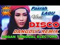 Download Lagu DISCO DANGDUT REMIX VIRAL 2025 ~ PASRAH LAGU VIRAL ORGAN TUNGGAL ELECTONE 