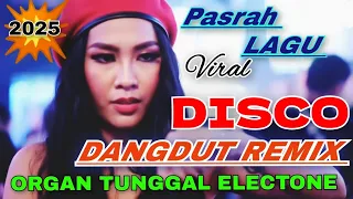 disco dangdut remix viral 2025 pasrah lagu viral organ tunggal electone 