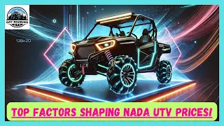 TOP FACTORS SHAPING NADA UTV PRICE THE FACTORS INFLUENCING NADA SIDE-BY-SIDE VALUES