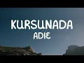 Lagu Adie - Kursunada (Lyrics)