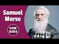 Samuel Morse and The Telegraph History For Kids
