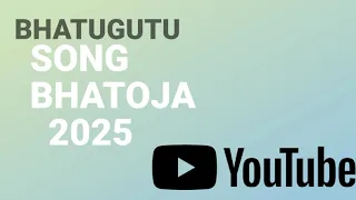 BHATUGUTU SONG BHATOJA 2025 BY GONGO ASILI STUDIO OFFICIAL MUSIC 
