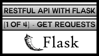 Creating a RESTFul API With Flask 1 of 4 - Get Requests