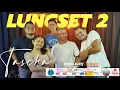 Lungset 2 - Tascha @MantjeKarso
