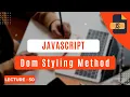 DOM CSS Styling Methods In Javascript-Urdu Get Knowledge