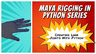 Creating Limb Joints With Python Maya Python Rigging Series