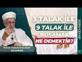 Lagu Üç Talak Dokuz Talak Nedir? - Prof. Dr. Mustafa Cevat Akşit Hocaefendi
