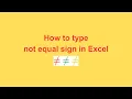 How to type not equal sign in Excel