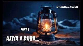 ajiya a duhu part 1