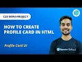 How to create Profile Card in HTML and CSS CSS Miniproject Profile Card UI Web Design