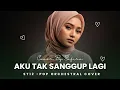 Lagu Aku Tak Sanggup Lagi – ST12 | Pop Orchestral Cover by Safira