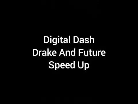 Download MP3 Digital Dash Drake and future speed up