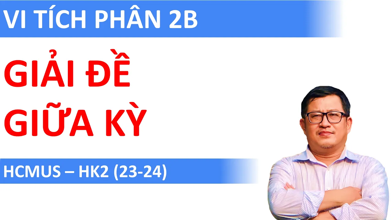 Giải đề giữa kỳ Vi tích phân 2B hệ đại trà | Học kỳ 2 năm học 2023-2024 | HCMUS