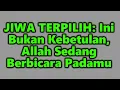 Download Lagu JIWA TERPILIH: Ini Bukan Kebetulan, Allah Sedang Berbicara Padamu