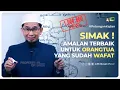 Download Lagu Amalan Terbaik Untuk Orang Tua yang Sudah Wafat - Ustadz Adi Hidayat
