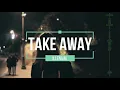 DJ TAKE AWAY TERBARU | FULL BASS