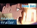 Download Lagu Blue Box | Ao no Hako | Official Teaser Trailer 1 | English Sub