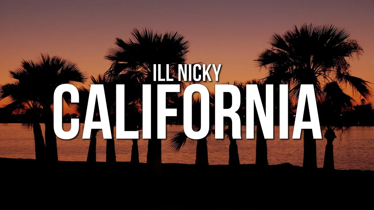 ill Nicky - California (Lyrics)