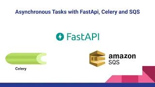 Asynchronous Tasks with FastApi Celery and SQS