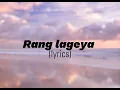 Rang lageya - Paras chhabra |mahira sharma| ft. Mohit chuhaan (lyrics)