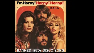 I m Horny Horny Horny Banned 1970s Disco Song by KAKA - Hit Disco Songs of the 70s