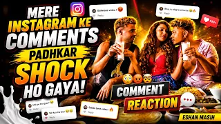 Mere Instagram Ke Comments Padhkar Shock Ho Gaya 😳🤬🤯😡| Comment Reaction | Eshan Masih"