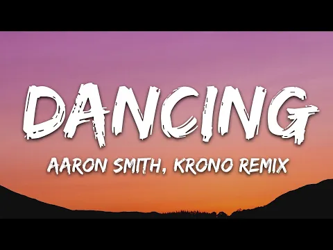 Download MP3 Aaron Smith - Dancin (KRONO Remix) - Lyrics