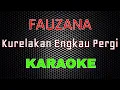 Download Lagu Fauzana - Kurelakan Engkau Pergi [Karaoke] | LMusical