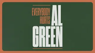 Al Green - Everybody Hurts (Official Lyric Video)